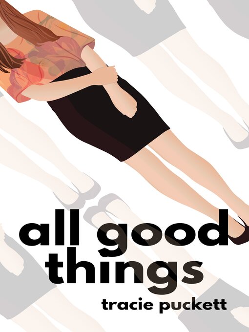 Title details for All Good Things by Tracie Puckett - Available